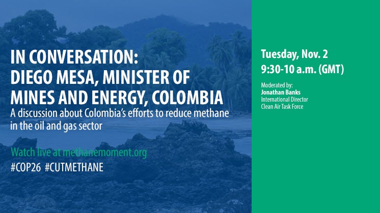 In conversation with Diego Mesa, Minister of Mines and Energy, Colombia